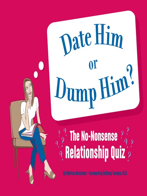 Title details for Date Him or Dump Him? by Melissa Heckscher - Available